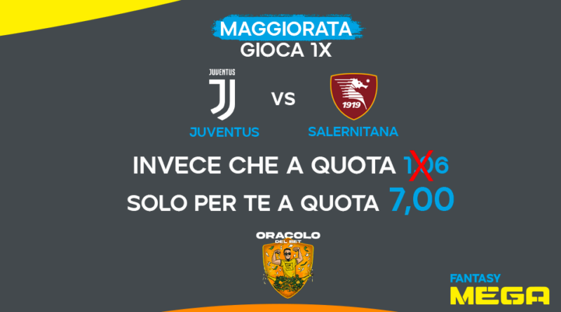 Juventus - Salernitana maggiorata Oracolo